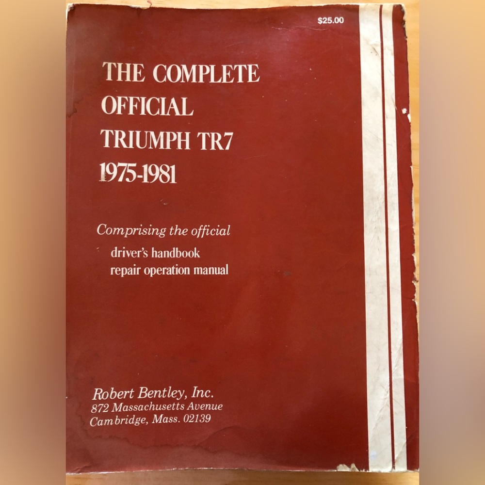 Triumph TR7 1975 Thru 1981 The Complete Official Driver’s Handbook & Manual